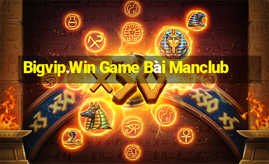 Bigvip.Win Game Bài Manclub