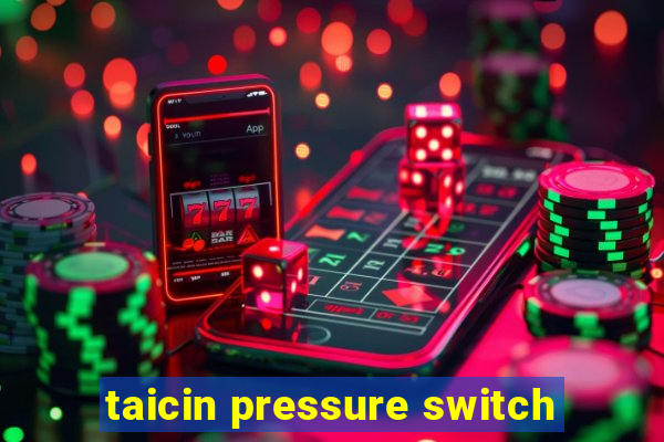 taicin pressure switch