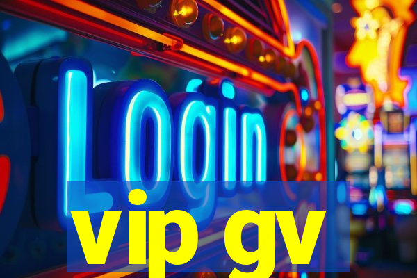 vip gv