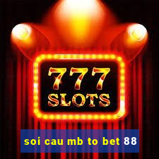 soi cau mb to bet 88