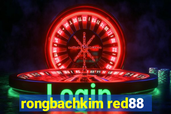 rongbachkim red88