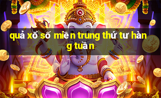 quả xổ số miền trung thứ tư hàng tuần