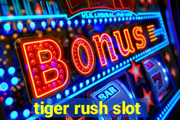 tiger rush slot