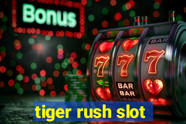 tiger rush slot