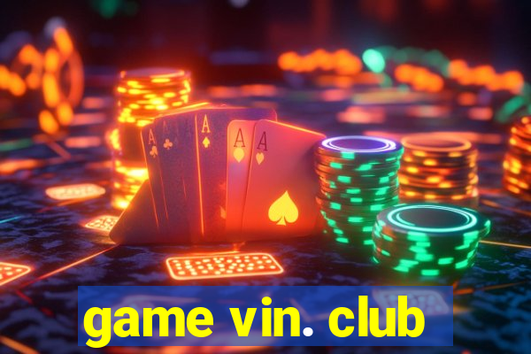 game vin. club