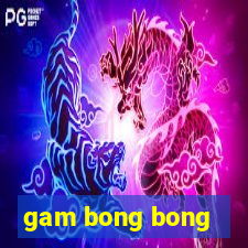 gam bong bong