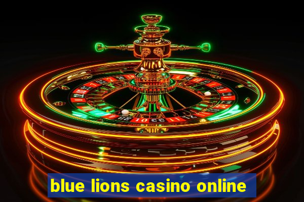 blue lions casino online