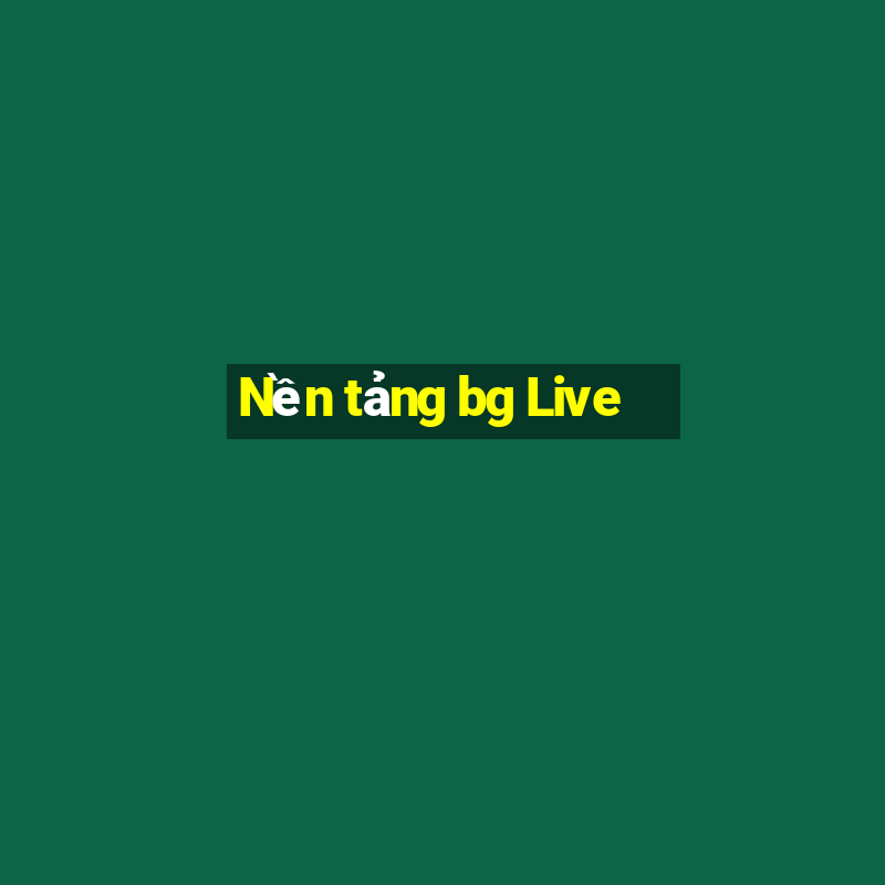 Nền tảng bg Live