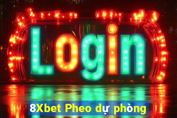 8Xbet Pheo dự phòng