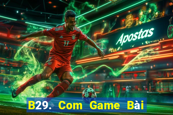 B29. Com Game Bài Lừa Đảo