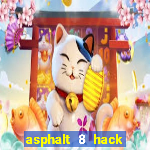 asphalt 8 hack 2021 appvn