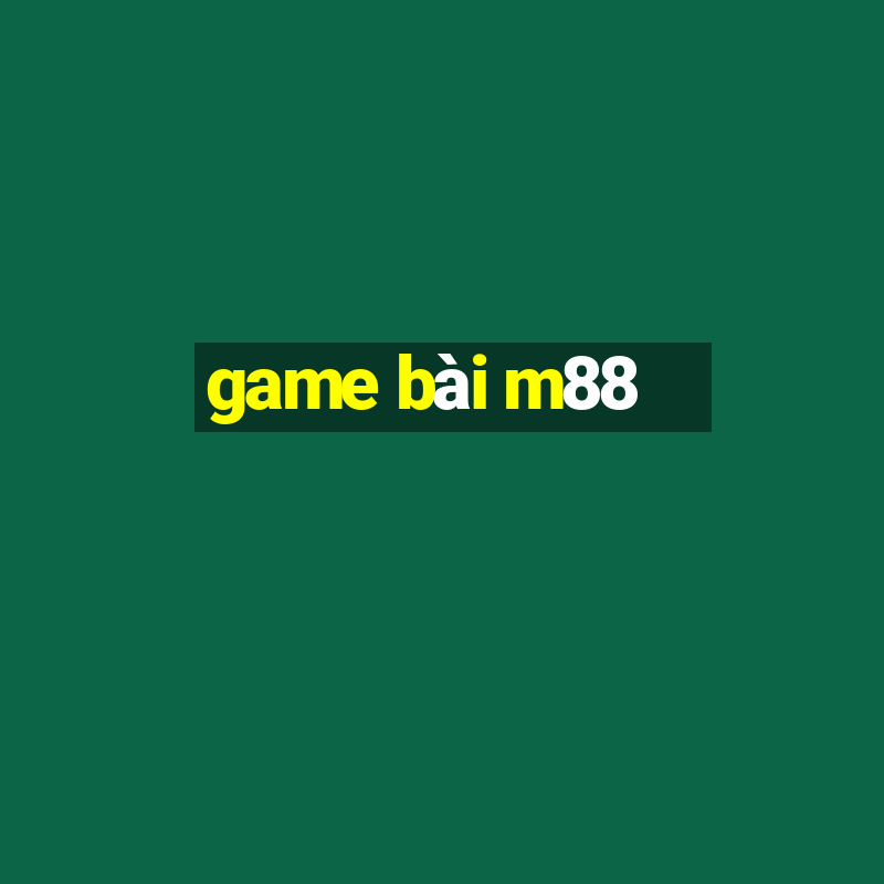 game bài m88