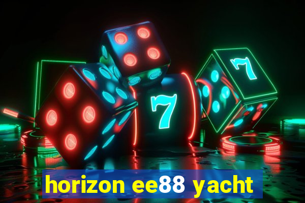 horizon ee88 yacht