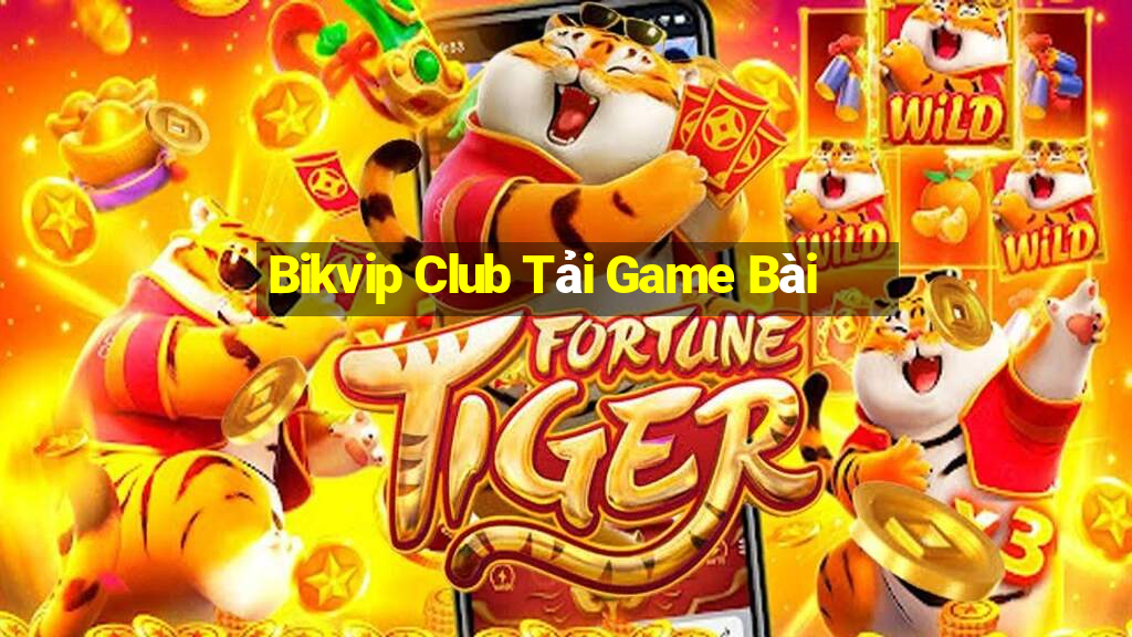 Bikvip Club Tải Game Bài