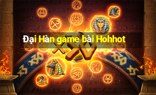 Đại Hàn game bài Hohhot