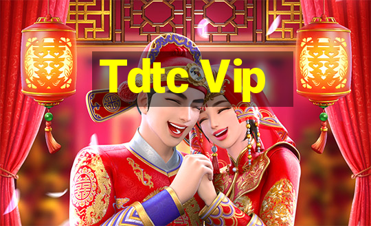 Tdtc Vip