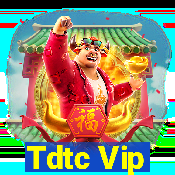 Tdtc Vip