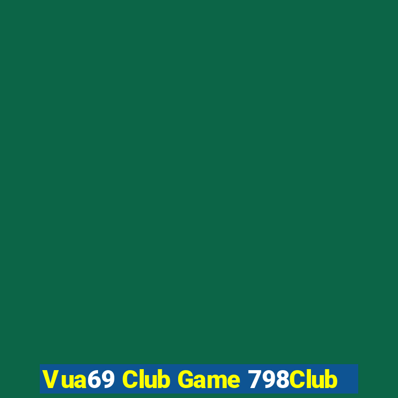 Vua69 Club Game 798Club