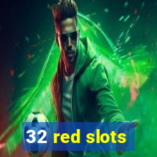 32 red slots