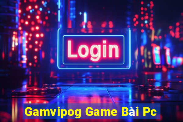 Gamvipog Game Bài Pc