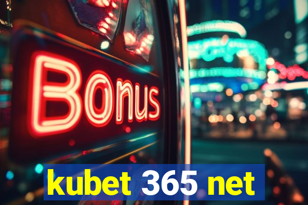 kubet 365 net