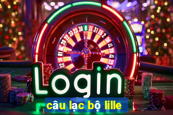 câu lạc bộ lille