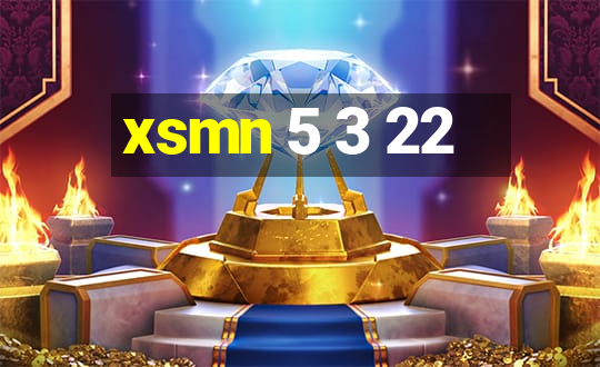 xsmn 5 3 22