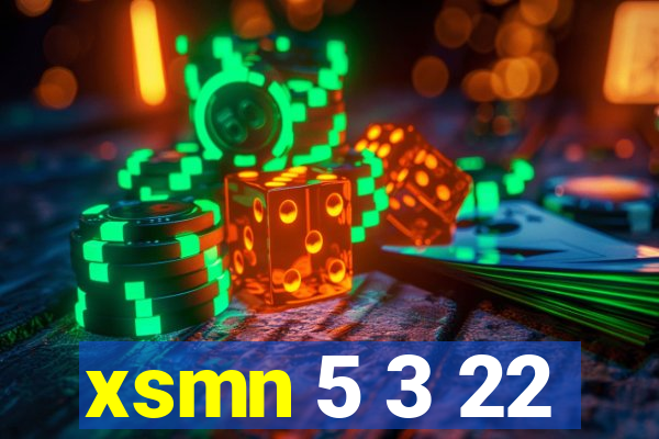 xsmn 5 3 22