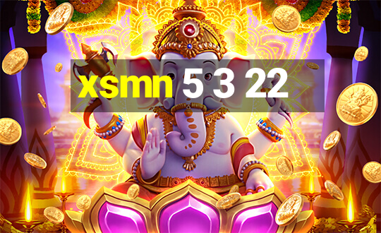 xsmn 5 3 22