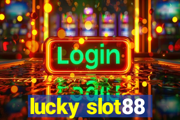 lucky slot88