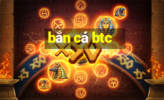 bắn cá btc