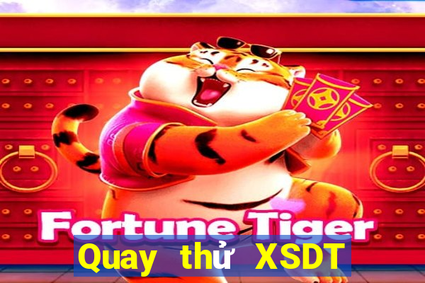 Quay thử XSDT ngày 10