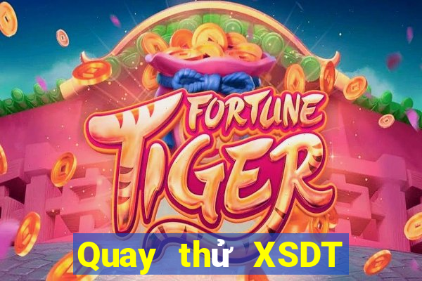 Quay thử XSDT ngày 10