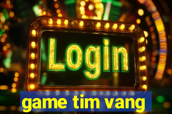 game tim vang