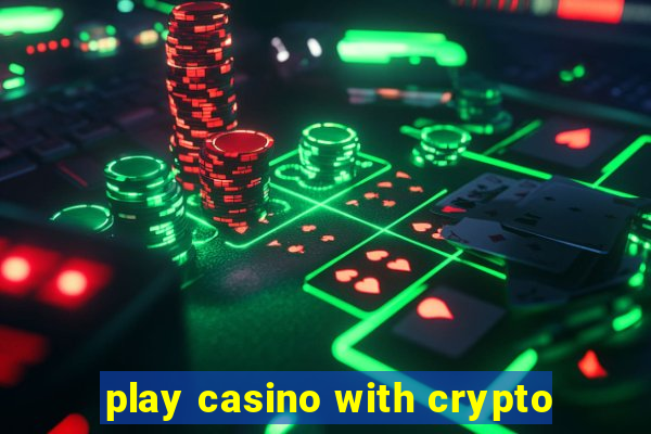 play casino with crypto