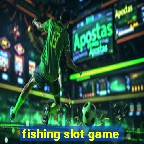 fishing slot game