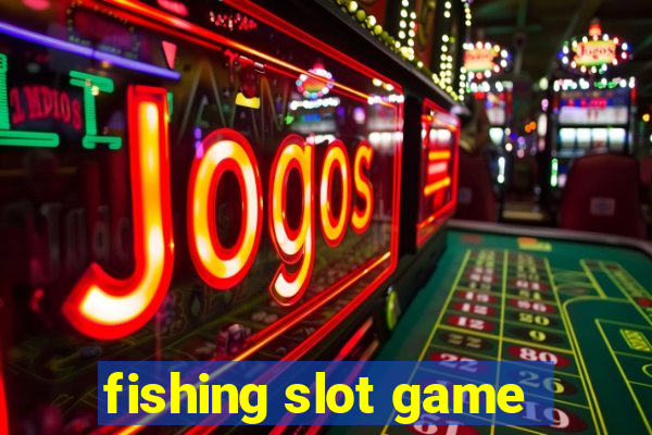 fishing slot game