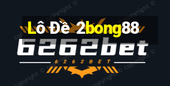 Lô Đề 2bong88