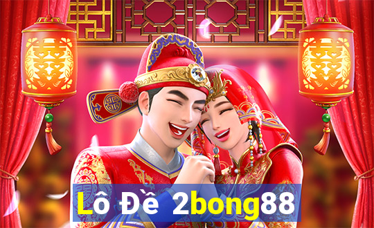 Lô Đề 2bong88