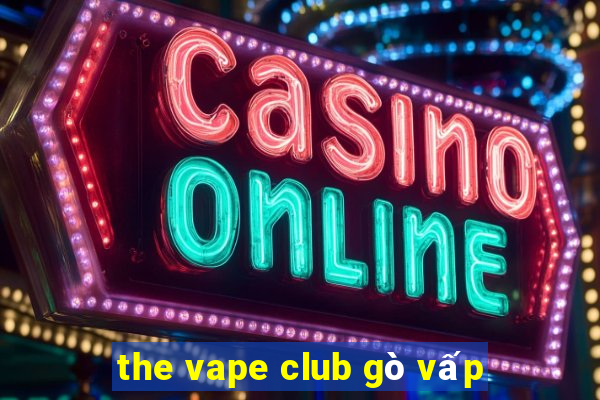 the vape club gò vấp