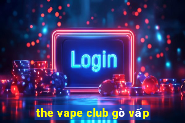 the vape club gò vấp