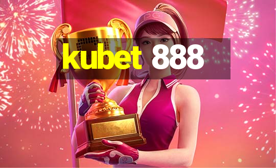 kubet 888