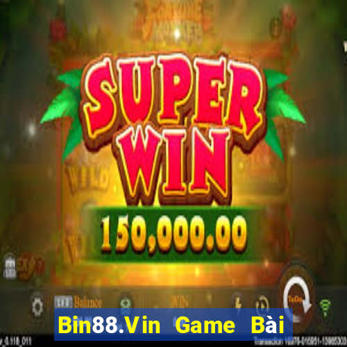 Bin88.Vin Game Bài Nhất Vip