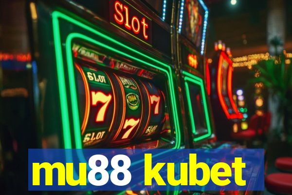 mu88 kubet