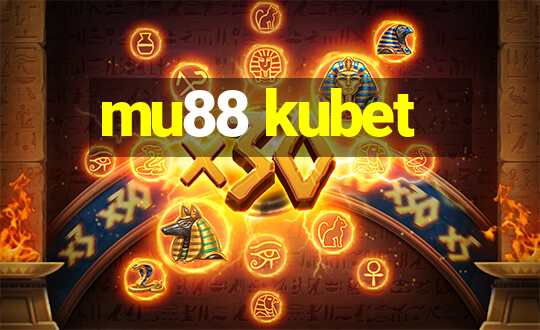 mu88 kubet