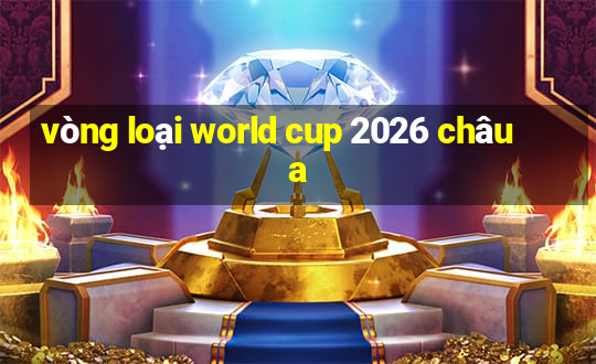 vòng loại world cup 2026 châu a