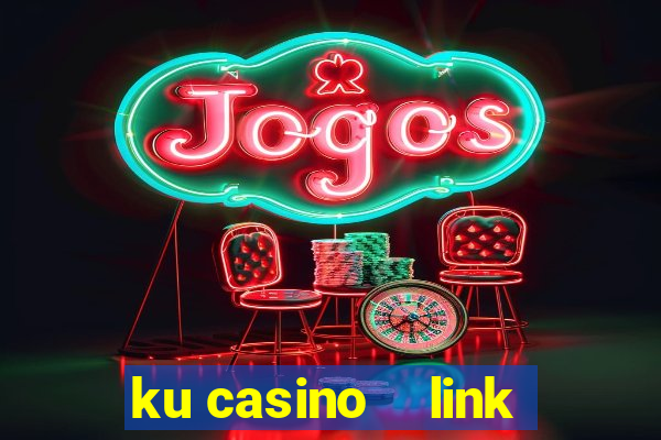 ku casino    link