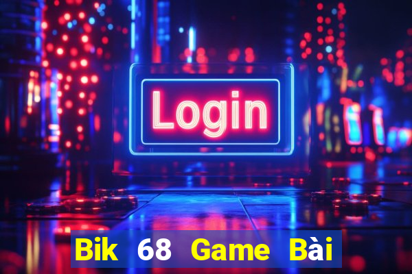 Bik 68 Game Bài B52 Đổi Thưởng