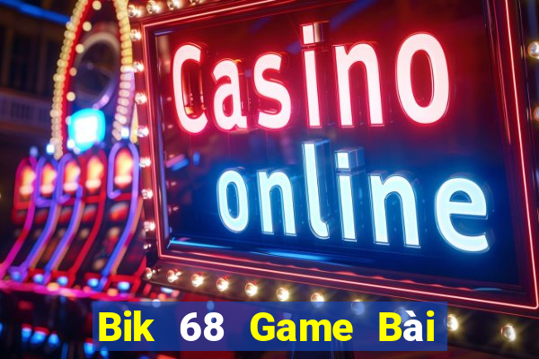 Bik 68 Game Bài B52 Đổi Thưởng