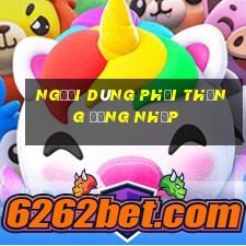 Người dùng phải thắng Đăng nhập